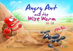 ANGRY ANT AND THE WISE WORM | Free Children Book