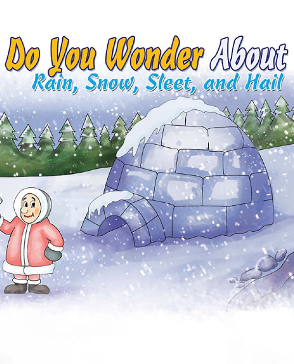Do You Wonder About Rain, Snow, Sleet And Hail? - Free Children's Story book Coverpage