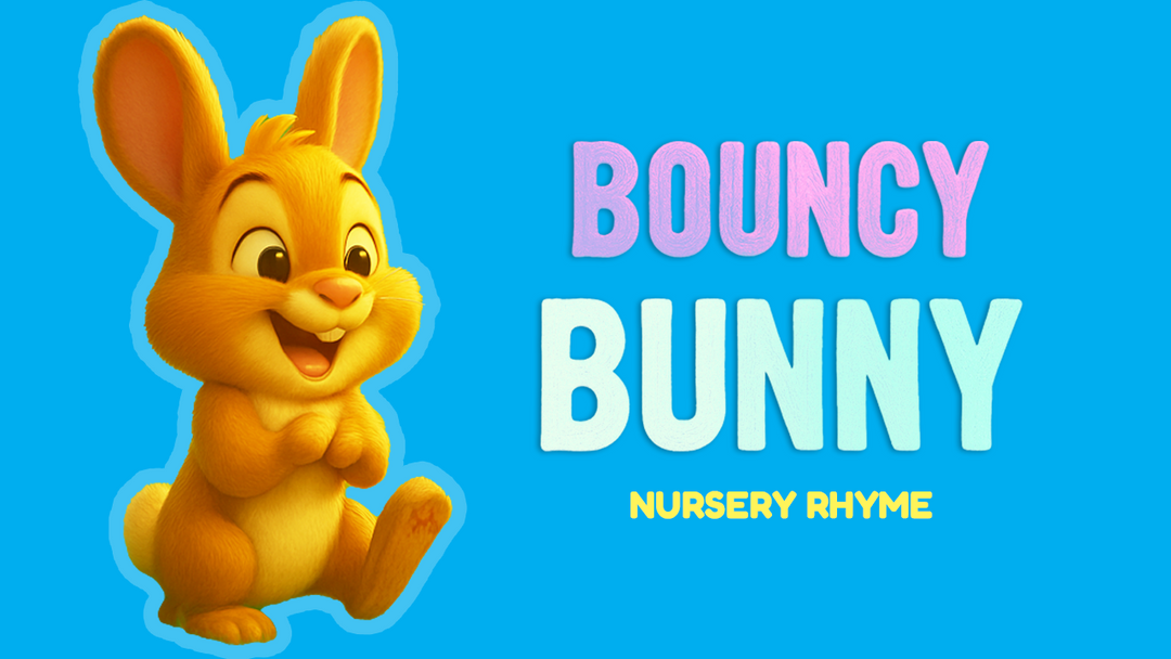 Bouncy Bunny – Energetic Nursery Rhymes and Songs